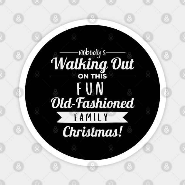 Nobodys Walking Out On This Fun Old Family Christmas Magnet by Zen Cosmos Official